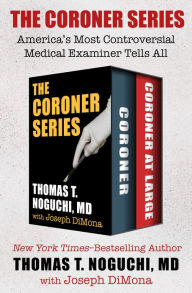 Title: The Coroner Series: America's Most Controversial Medical Examiner Tells All, Author: Thomas T. Noguchi MD