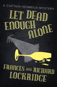 Title: Let Dead Enough Alone, Author: Frances Lockridge