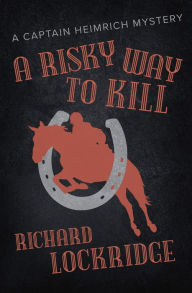 Title: A Risky Way to Kill, Author: Richard Lockridge