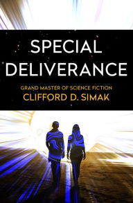 Title: Special Deliverance, Author: Clifford D. Simak