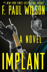 Title: Implant: A Novel, Author: F. Paul Wilson