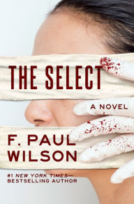 Title: The Select: A Novel, Author: F. Paul Wilson