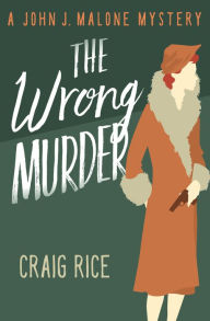 Title: The Wrong Murder, Author: Craig Rice