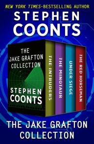 Title: The Jake Grafton Collection: The Intruders, The Minotaur, Under Siege, and The Red Horseman, Author: Stephen Coonts