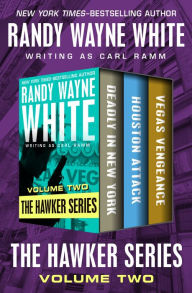 Title: The Hawker Series Volume Two: Deadly in New York, Houston Attack, and Vegas Vengeance, Author: Randy Wayne White