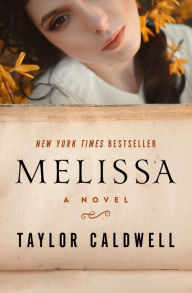 Title: Melissa: A Novel, Author: Taylor Caldwell