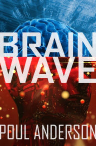 Title: Brain Wave, Author: Poul Anderson