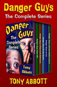 Title: Danger Guys: The Complete Series, Author: Tony Abbott