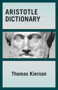Title: Aristotle Dictionary, Author: Thomas Kiernan