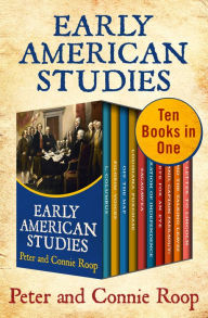 Title: Early American Studies: Ten Books in One, Author: Peter Roop