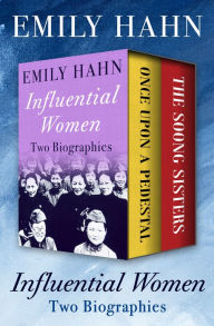 Title: Influential Women: Two Biographies, Author: Emily Hahn