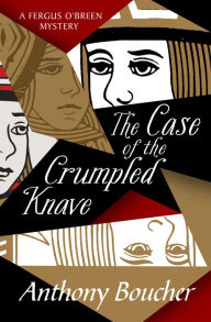 Title: The Case of the Crumpled Knave, Author: Anthony Boucher