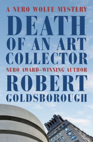 Title: Death of an Art Collector: A Nero Wolfe Mystery, Author: Robert Goldsborough