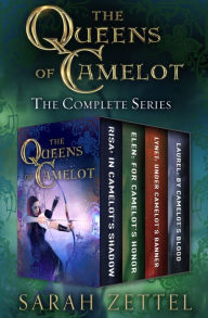 Title: The Queens of Camelot: The Complete Series, Author: Sarah Zettel