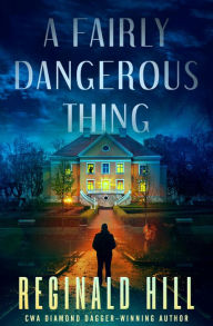 Title: A Fairly Dangerous Thing, Author: Reginald Hill