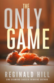 Title: The Only Game, Author: Reginald Hill