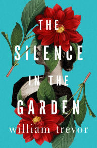 Title: The Silence in the Garden, Author: William Trevor