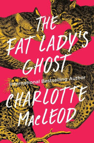 Title: The Fat Lady's Ghost, Author: Charlotte MacLeod