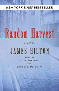 Title: Random Harvest: A Novel, Author: James Hilton