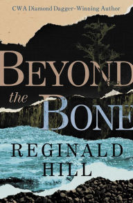Title: Beyond the Bone, Author: Reginald Hill