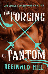 Title: The Forging of Fantom, Author: Reginald Hill