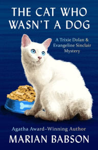 Title: The Cat Who Wasn't a Dog, Author: Marian Babson