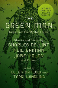 Title: The Green Man: Tales from the Mythic Forest, Author: Ellen Datlow