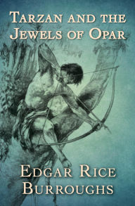 Title: Tarzan and the Jewels of Opar, Author: Edgar Rice Burroughs