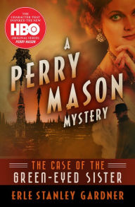 Title: The Case of the Green-Eyed Sister (Perry Mason Series #42), Author: Erle Stanley Gardner