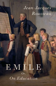 Title: Emile: Or On Education, Author: Jean-Jacques Rousseau