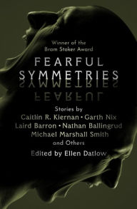 Title: Fearful Symmetries, Author: Ellen Datlow