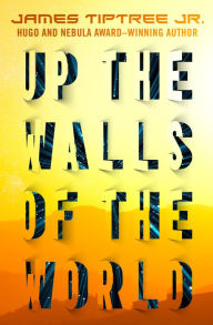 Title: Up the Walls of the World, Author: James Tiptree