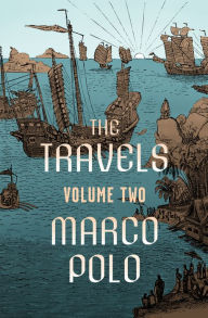 Title: The Travels Volume Two, Author: Marco Polo