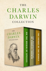 Title: The Charles Darwin Collection: On the Origin of Species, The Autobiography of Charles Darwin, and The Voyage of the Beagle, Author: Charles Darwin