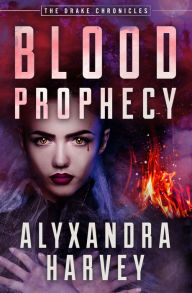 Title: Blood Prophecy, Author: Alyxandra Harvey