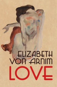 Title: Love, Author: Elizabeth von Arnim