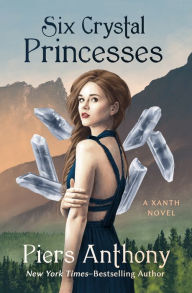 Title: Six Crystal Princesses, Author: Piers Anthony