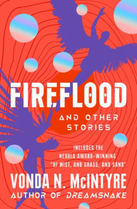 Title: Fireflood: And Other Stories, Author: Vonda N. McIntyre