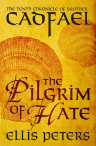 Title: The Pilgrim of Hate, Author: Ellis Peters