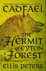 Title: The Hermit of Eyton Forest, Author: Ellis Peters