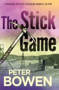 Title: The Stick Game, Author: Peter Bowen