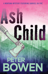 Title: Ash Child, Author: Peter Bowen