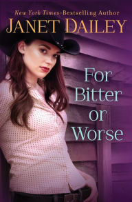 Title: For Bitter or Worse, Author: Janet Dailey