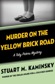 Title: Murder on the Yellow Brick Road, Author: Stuart M. Kaminsky
