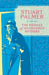 Title: The Riddles of Hildegarde Withers: Stories, Author: Stuart Palmer