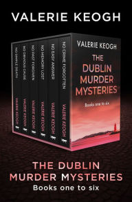 Title: The Dublin Murder Mysteries Books One to Six: No Simple Death, No Obvious Cause, No Past Forgiven, No Memory Lost, No Easy Answer, No Crime Forgotten, Author: Valerie Keogh