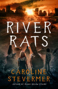 Title: River Rats, Author: Caroline Stevermer