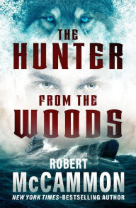 Title: The Hunter from the Woods, Author: Robert McCammon