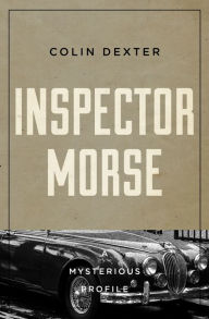 Title: Inspector Morse: A Mysterious Profile, Author: Colin Dexter