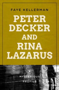 Title: Peter Decker and Rina Lazarus: A Mysterious Profile, Author: Faye Kellerman